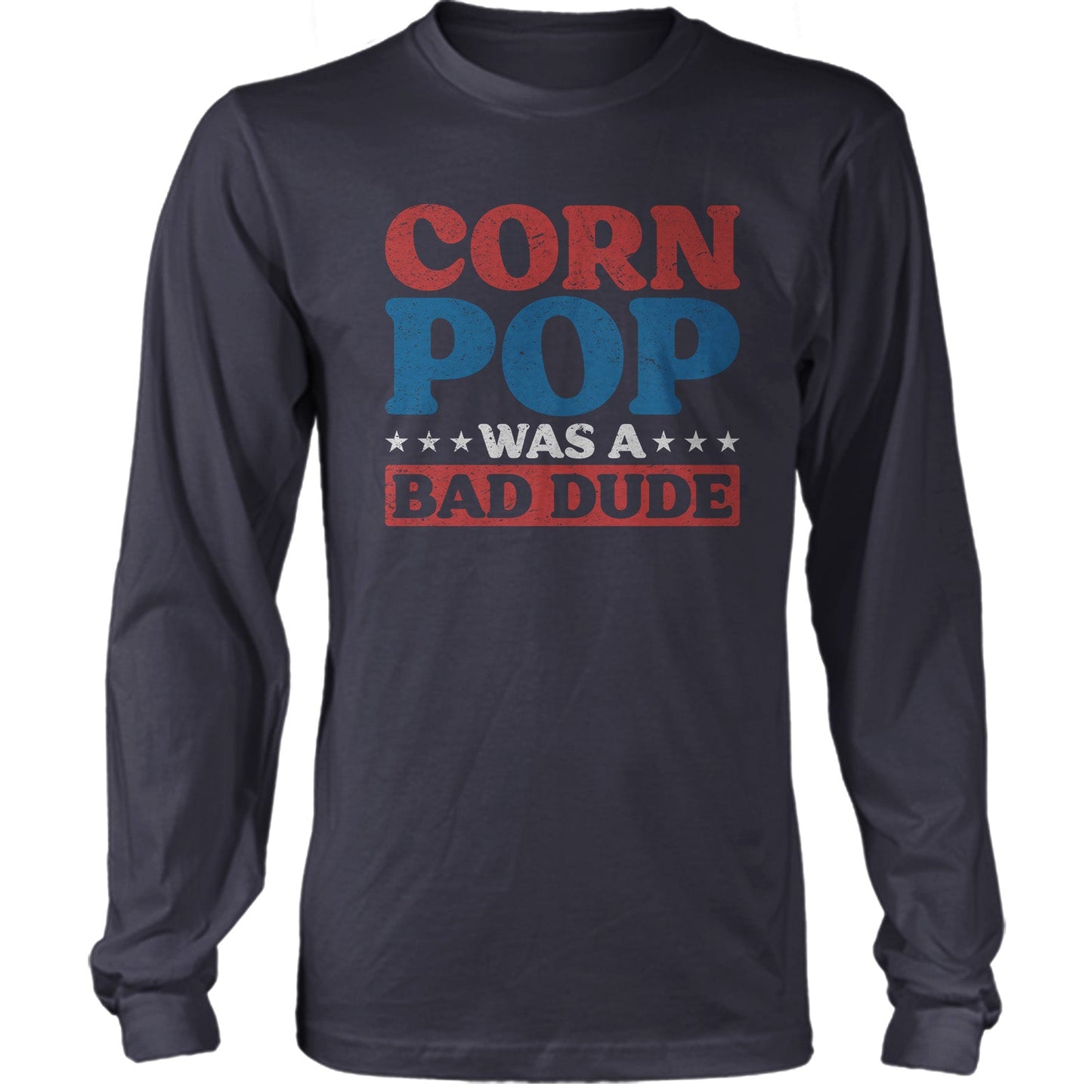 Corn Pop Was A Bad Dude Funny US Election Parody T-shirt