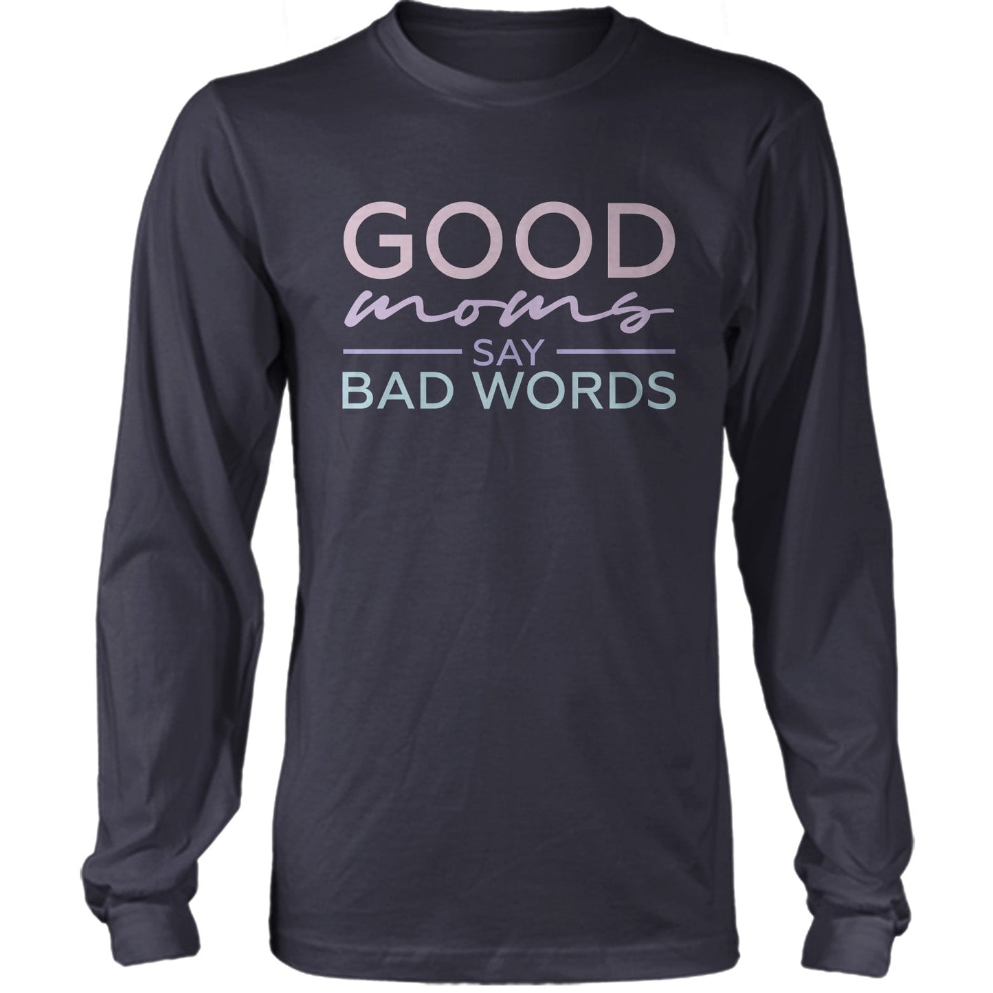 Good Moms Say Bad Words