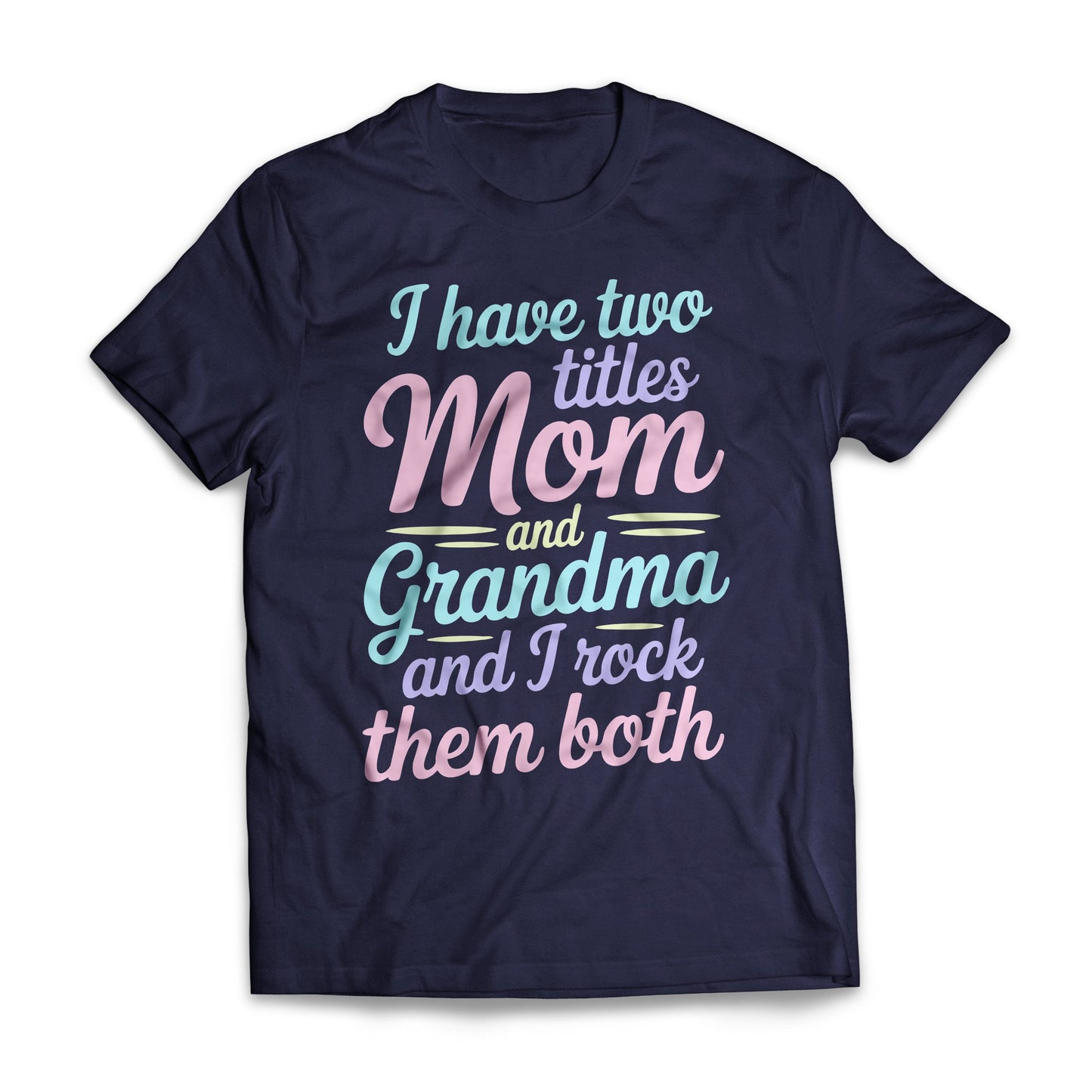 I Have Two Titles Mom And Grandma