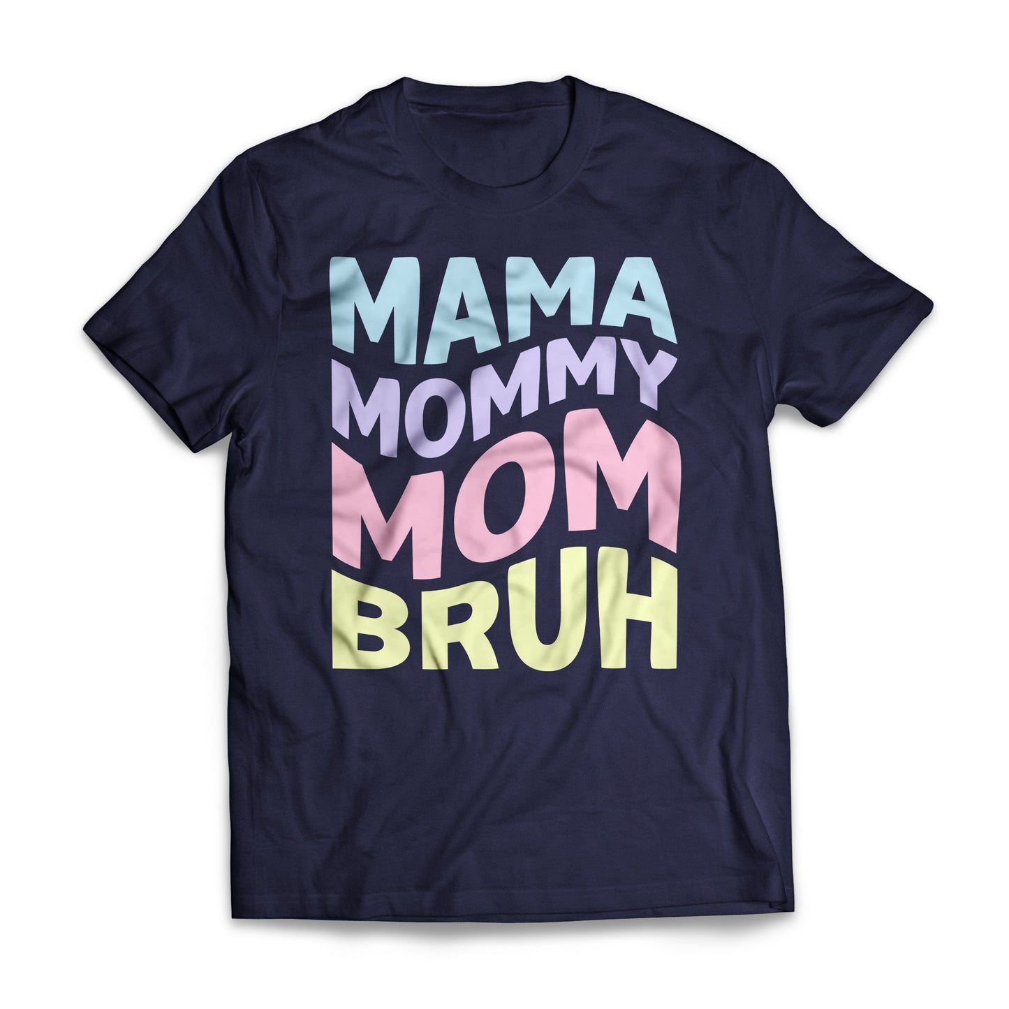 Mama Mommy Mom Bruh Funny Mother's Day 2