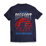 Vote For Bigfoot Because Finding Him Is Easier US Election Parody T-shirt