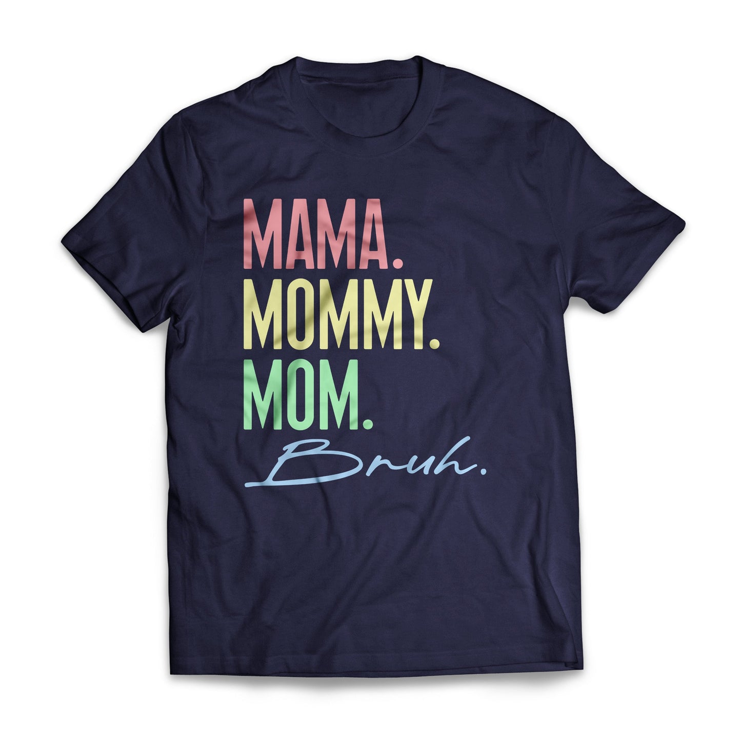 Mama Mommy Mom Bruh