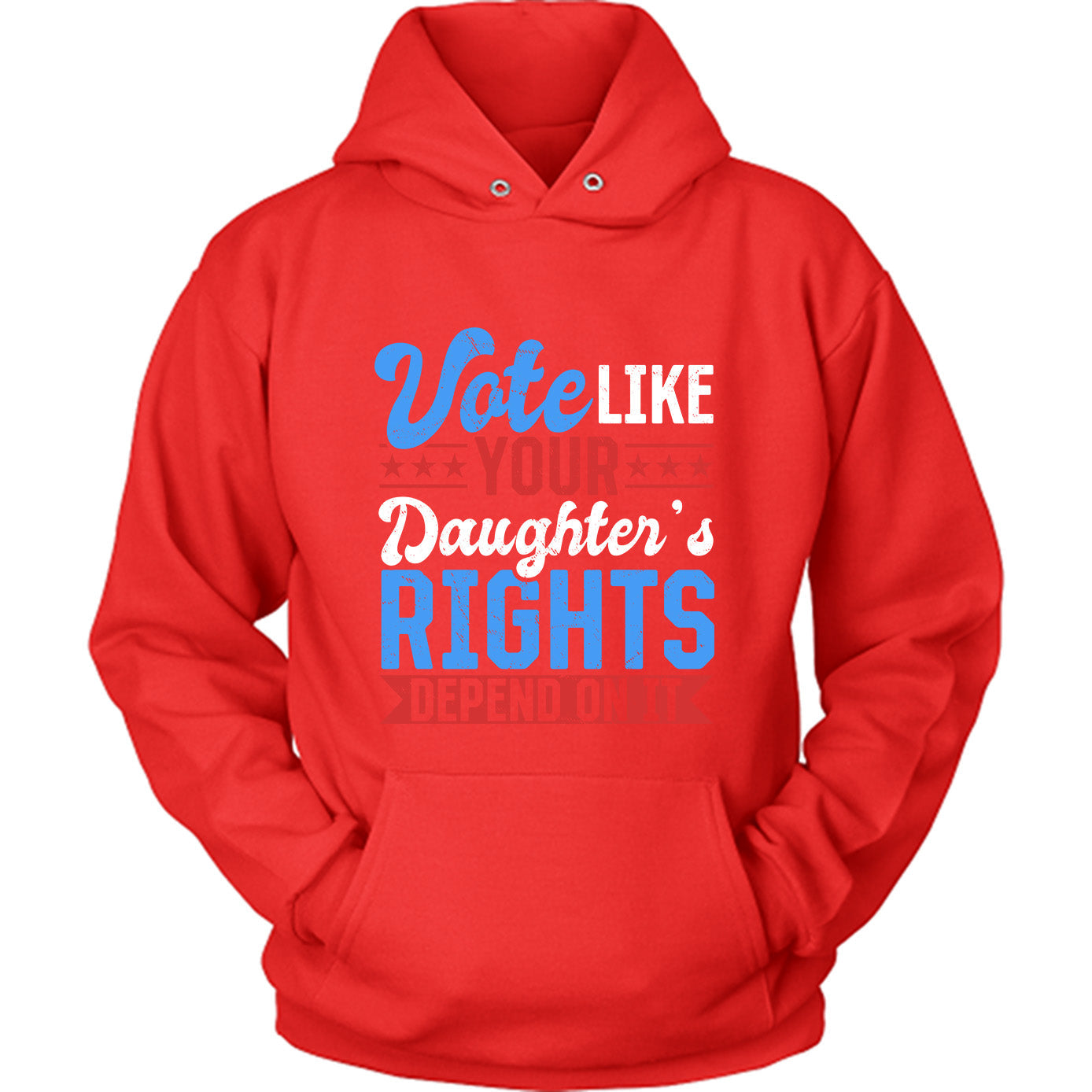 Vote Like Your Daughter's Rights Depend On It US Presidential Election T-shirt