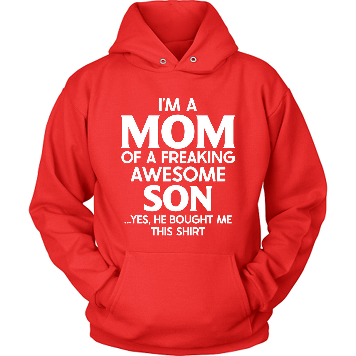 I'm A Mom Of A Freaking Awesome Son
