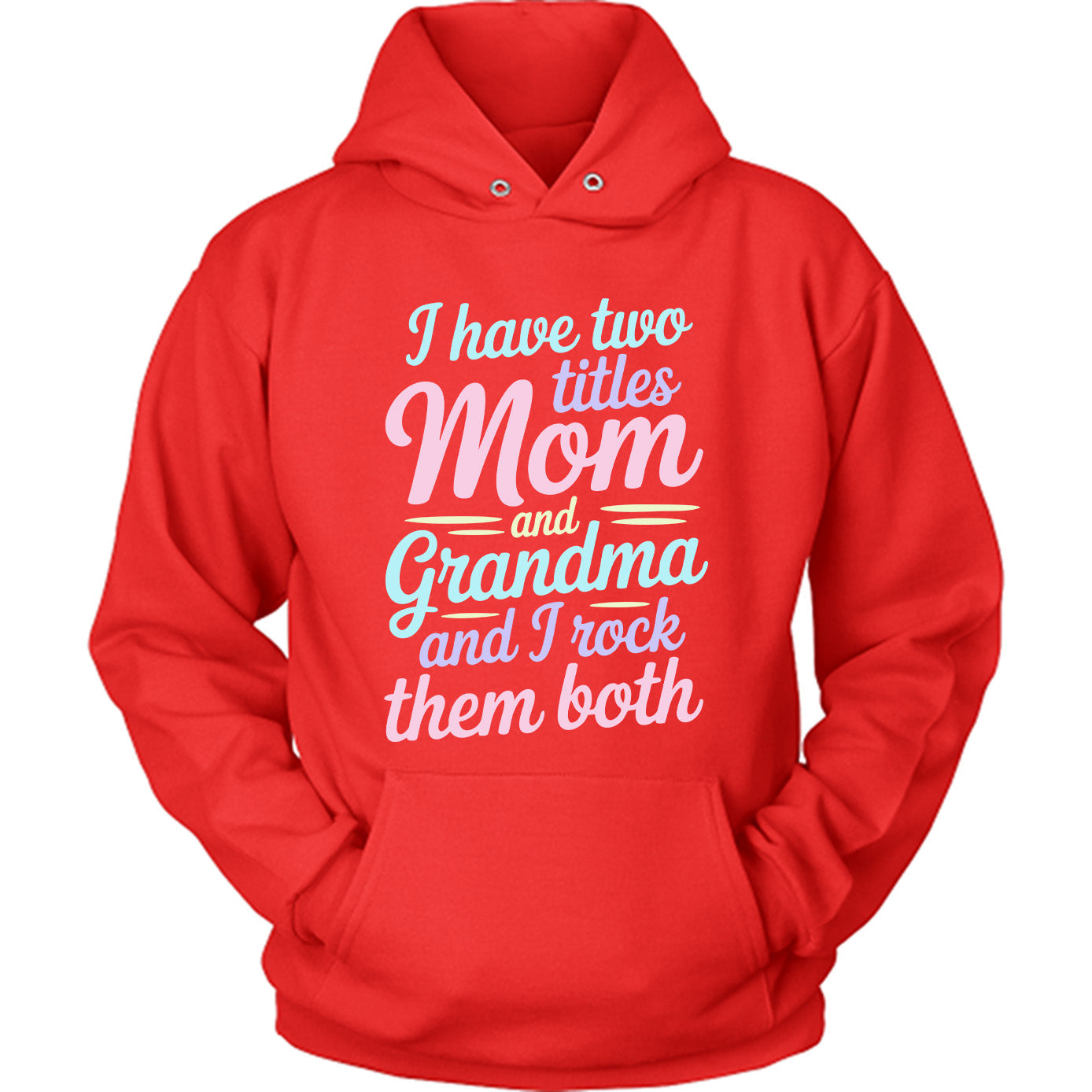 I Have Two Titles Mom And Grandma