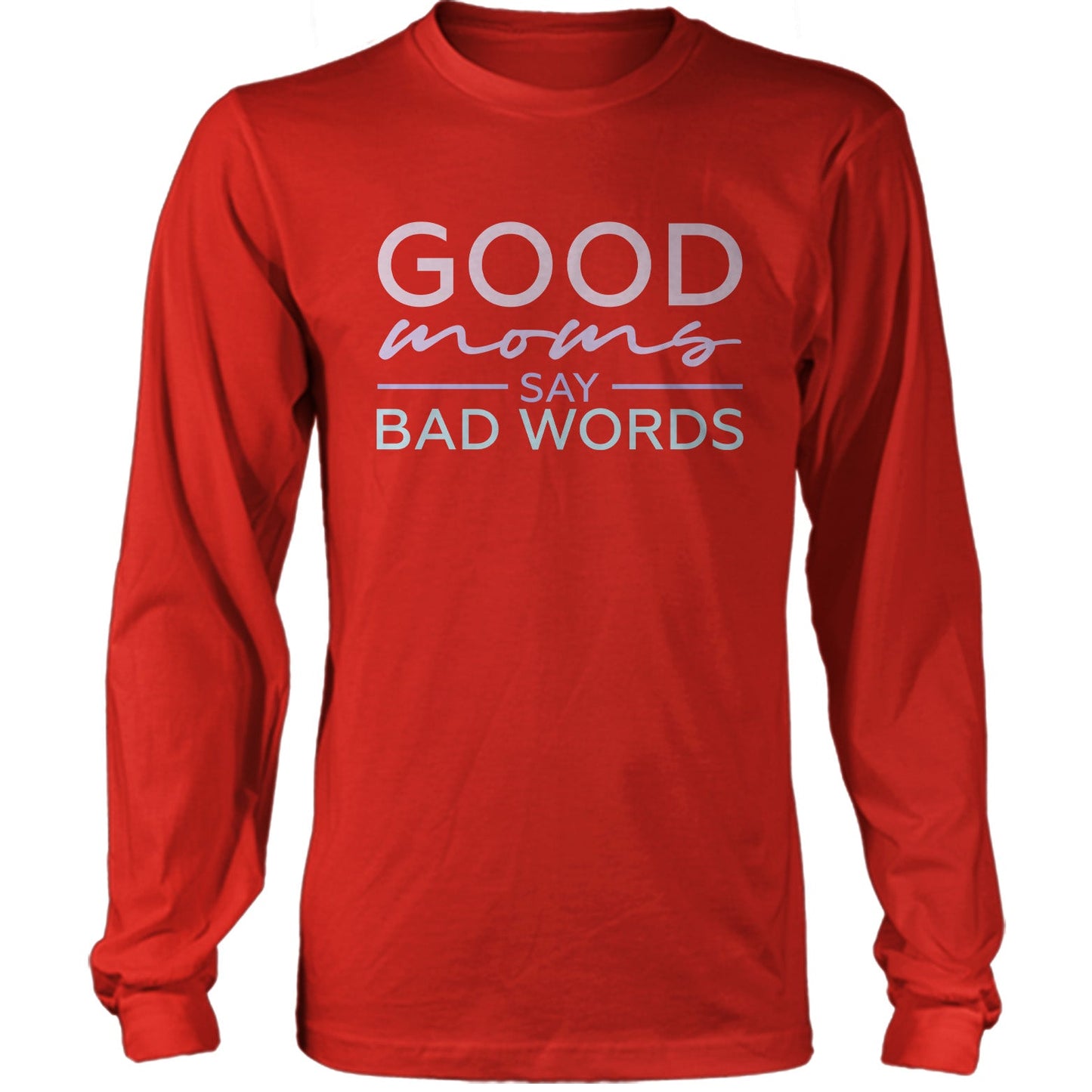 Good Moms Say Bad Words