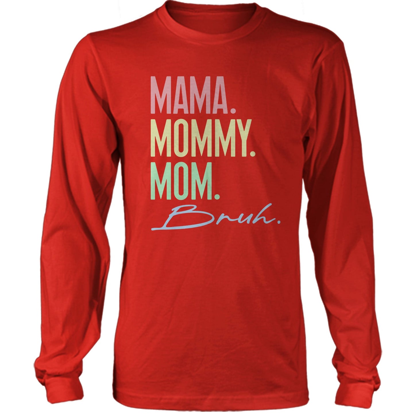 Mama Mommy Mom Bruh