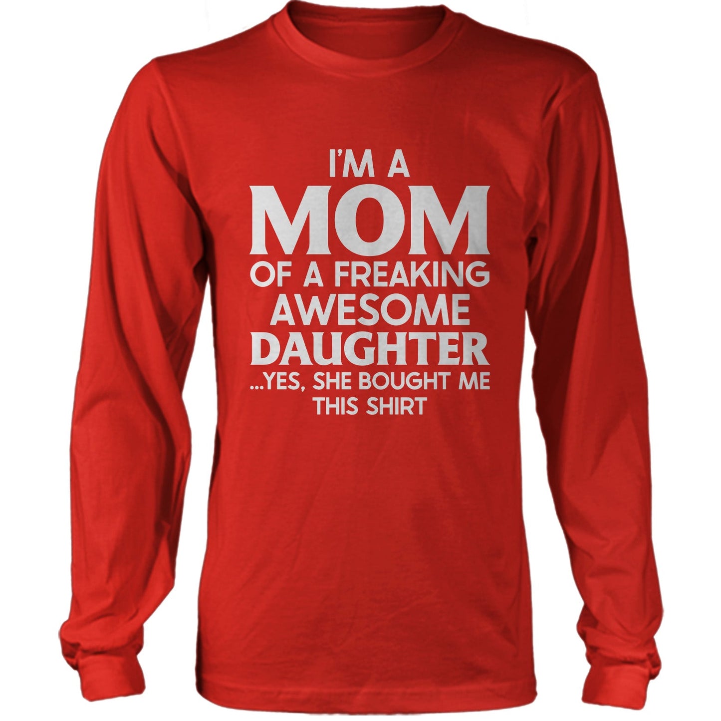 I'm A Mom Of A Freaking Awesome Daughter
