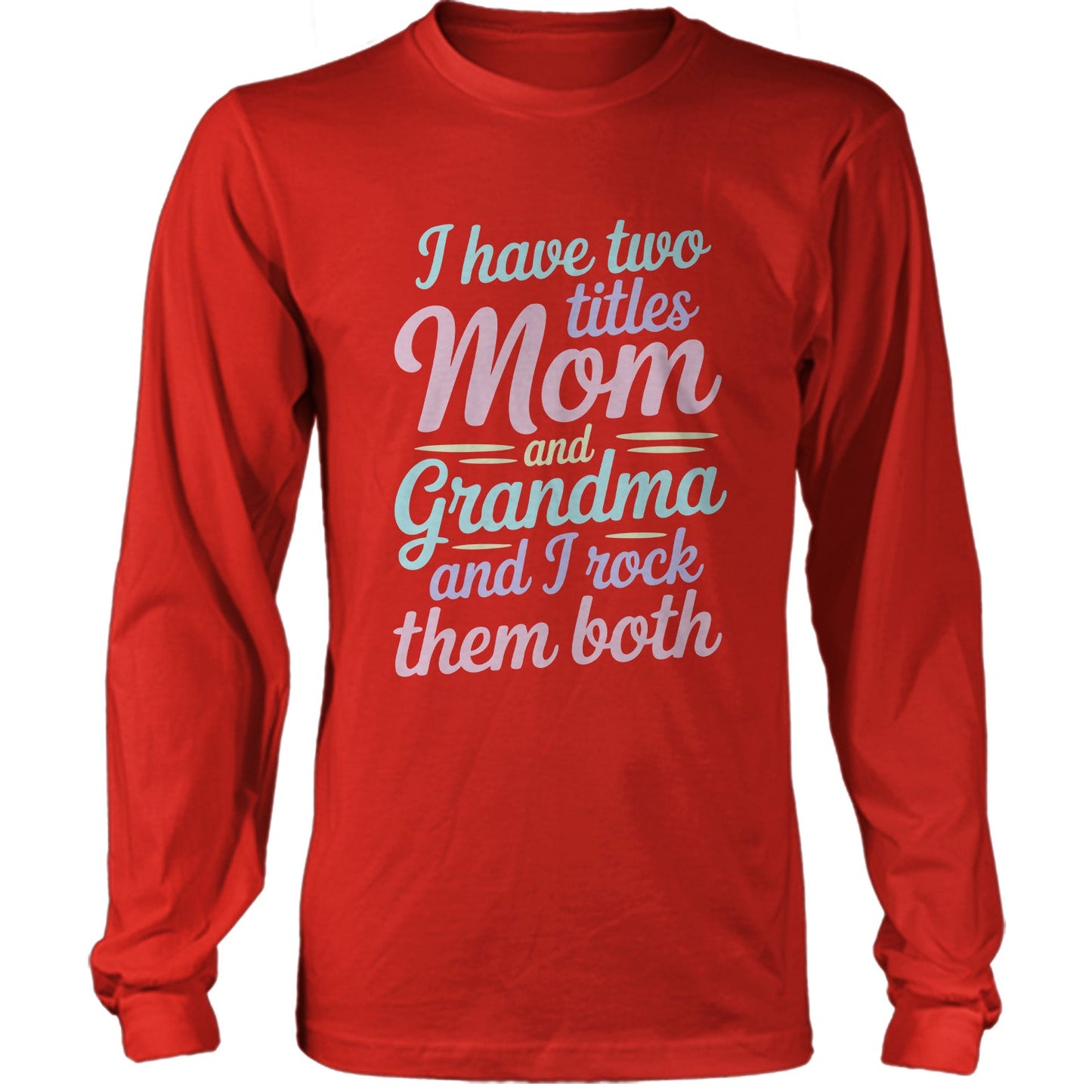 I Have Two Titles Mom And Grandma