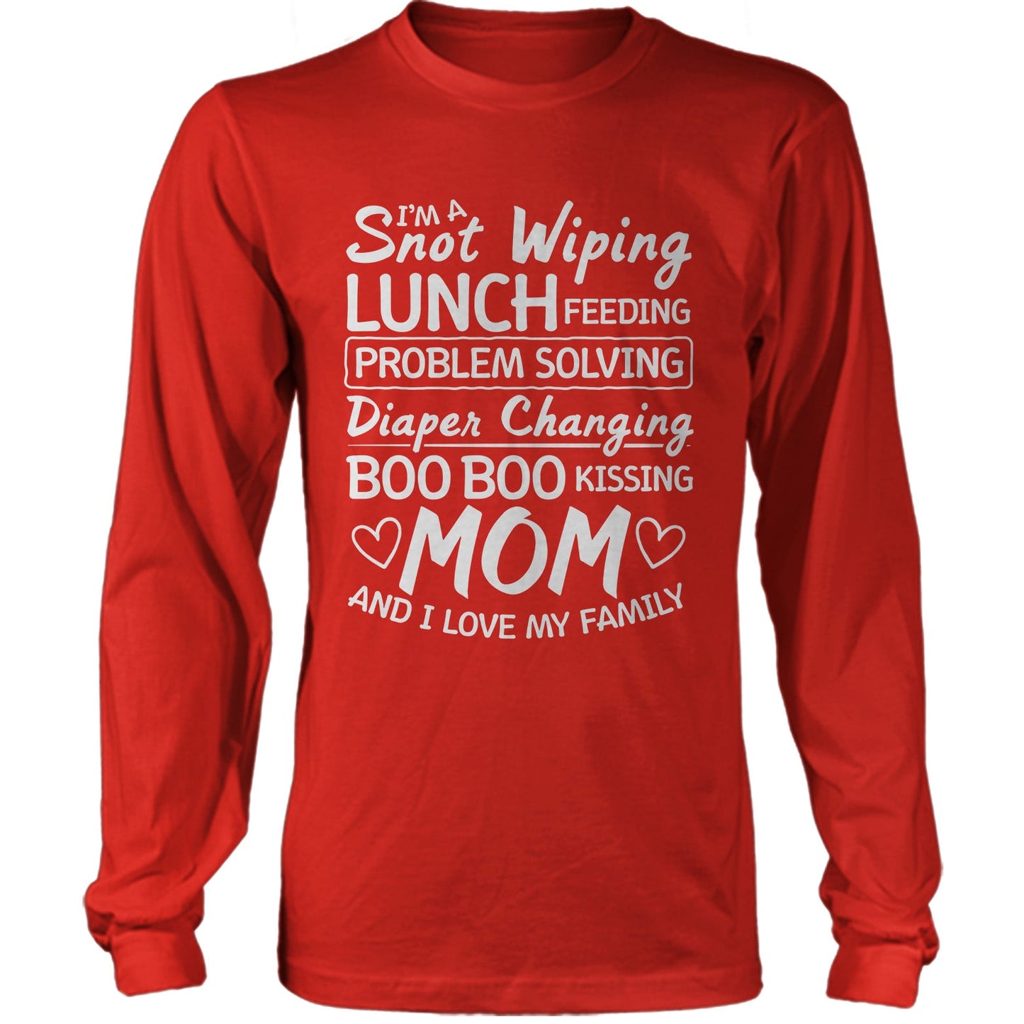 I'm a Snot Wiping Boo Boo Kissing Mom