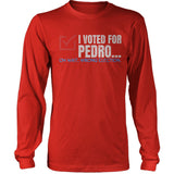 I Voted For Pedro Funny Election Day Shirt