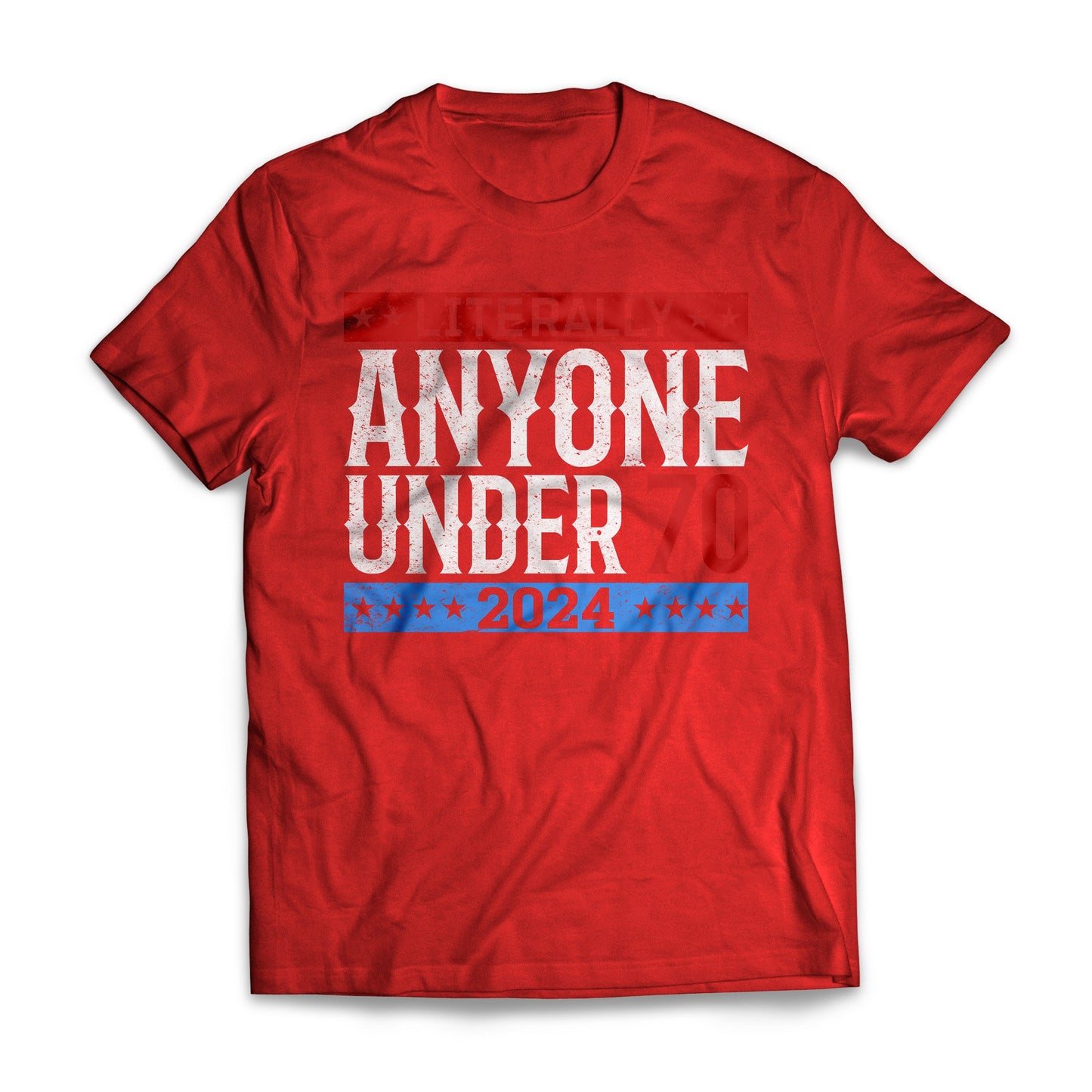 Literally Under 70 Election Day T-Shirt