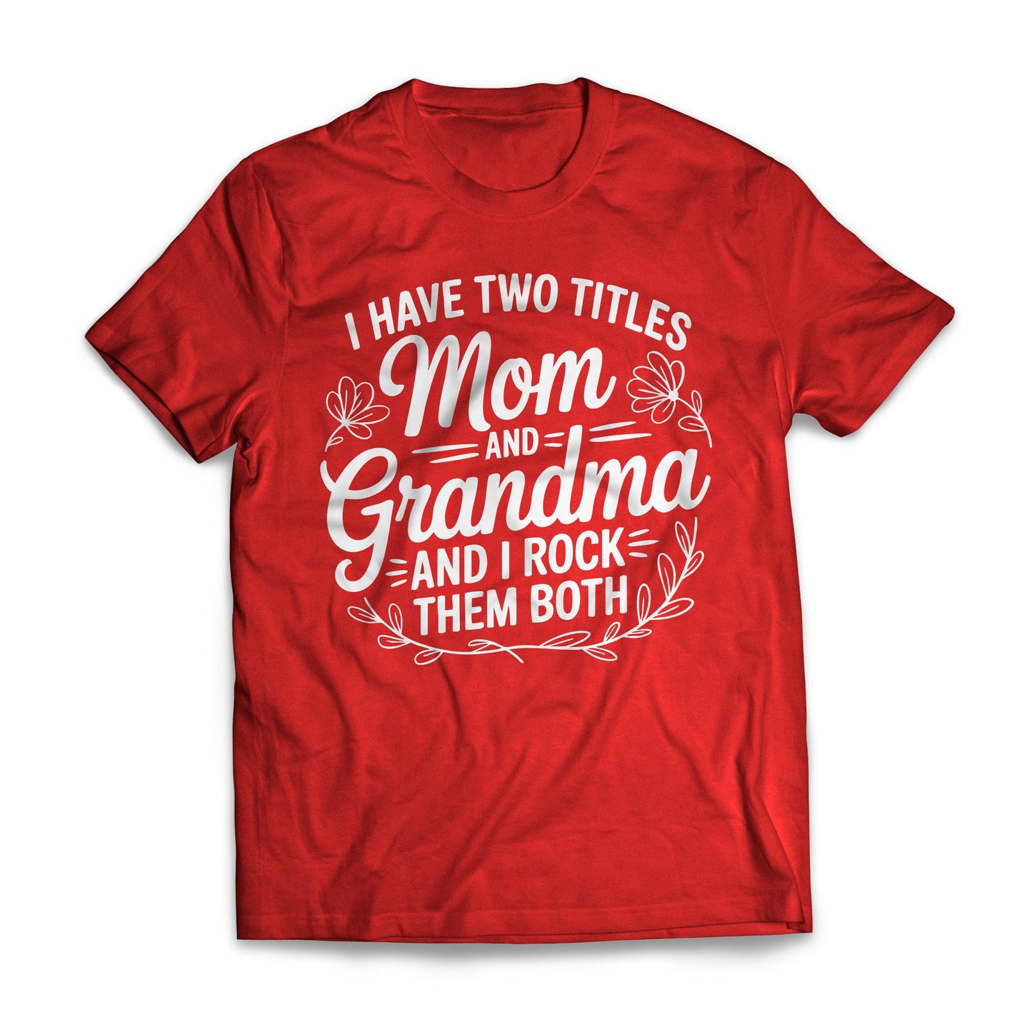 I Have Two Titles Mom And Grandma 2