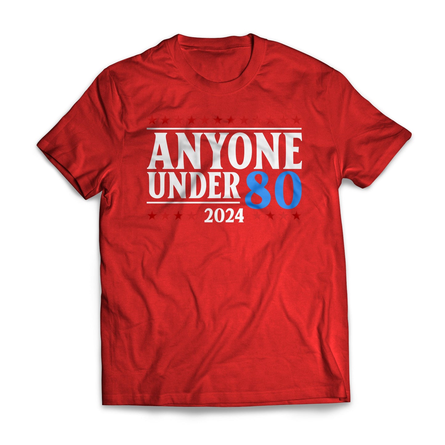 Anyone Under 80 US Presidential Election Day T-shirt