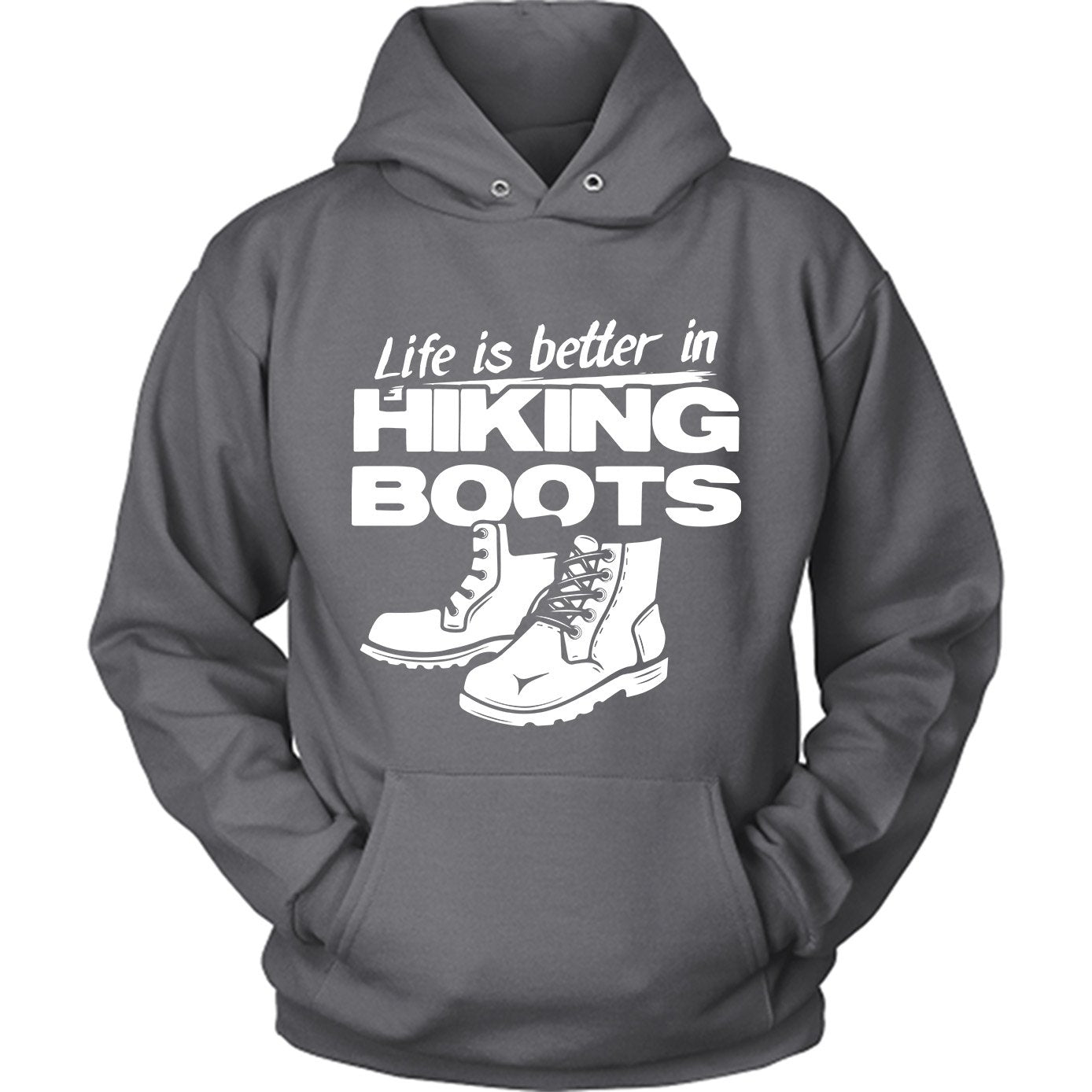 Life Is Better In Hiking Boots