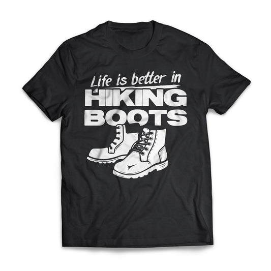Life Is Better In Hiking Boots