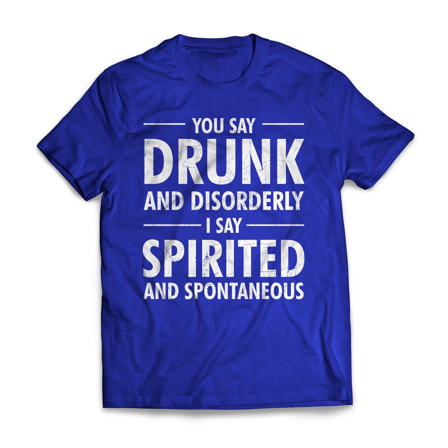 You Say Drunk
