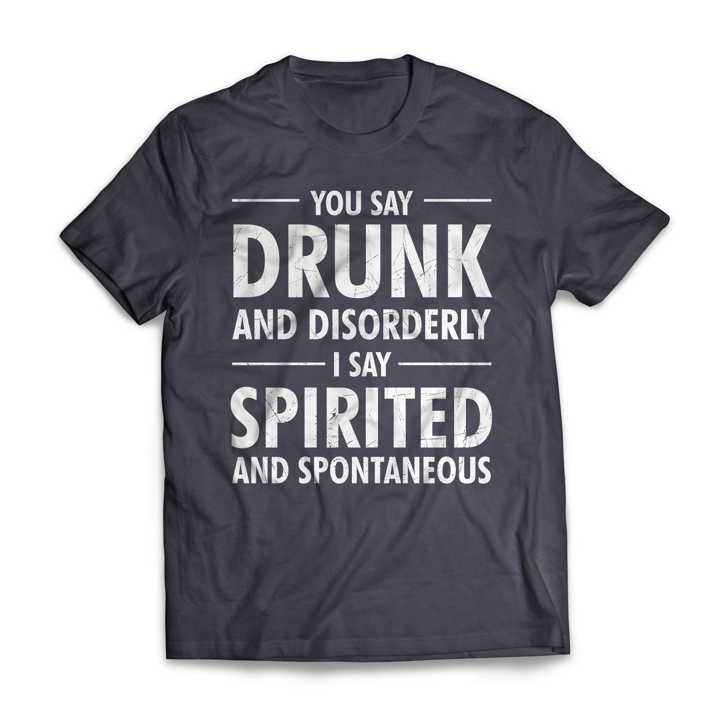 You Say Drunk