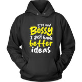 I'm Not Bossy, I Just Have Better Ideas