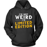 I'm Not Weird, I'm Limited Edition