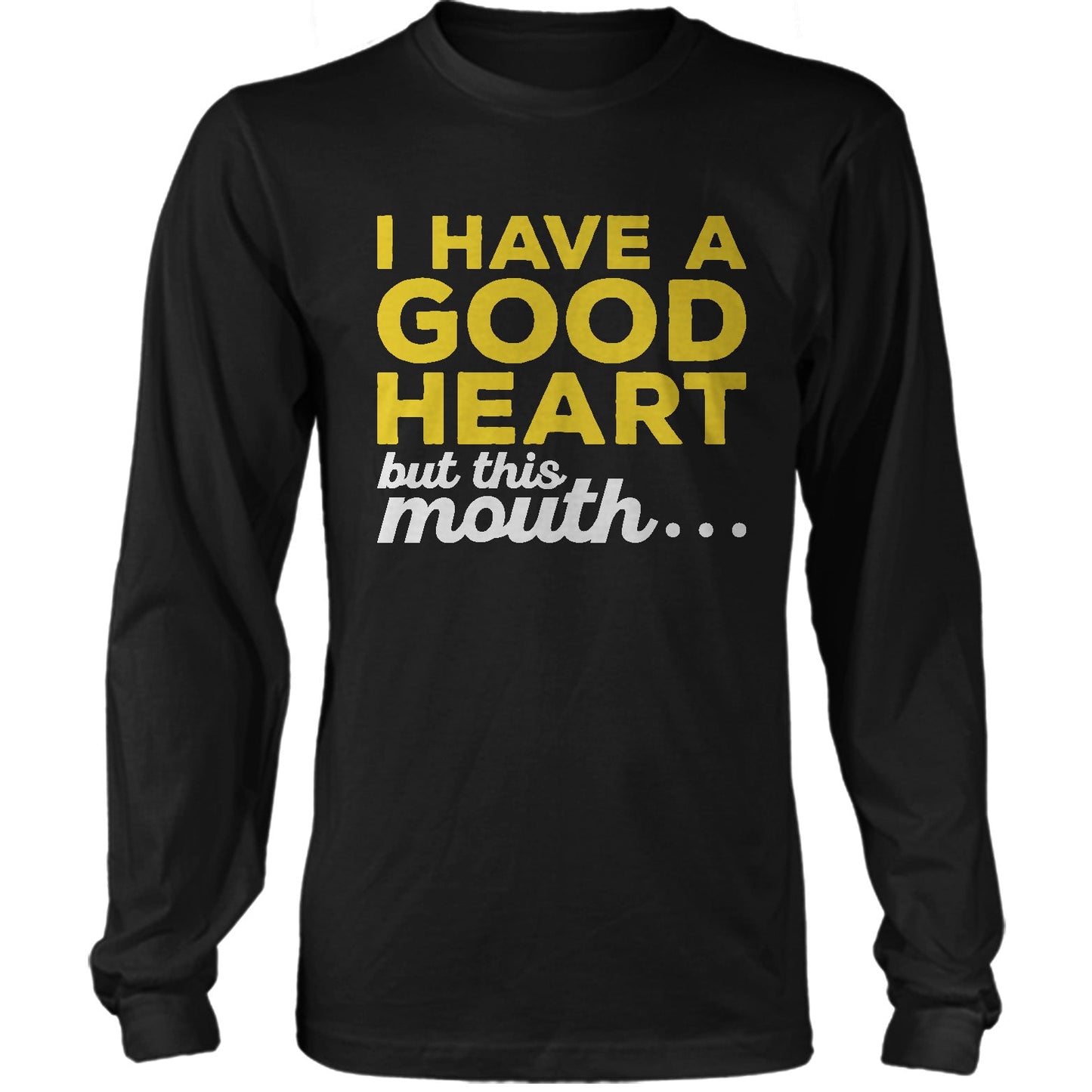 I Have A Good Heart But This Mouth