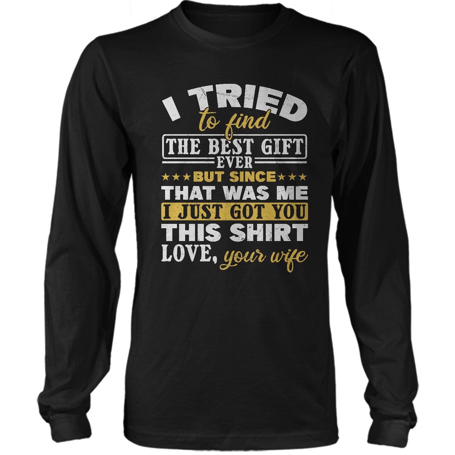 I Just Got You This Shirt Love, Your Wife