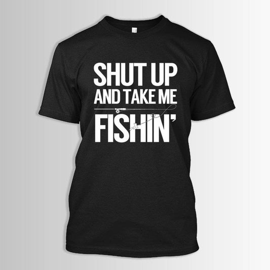 Shut Up And Take Me Fishing