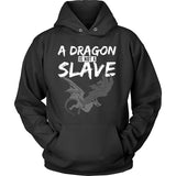 A Dragon Is Not A Slave