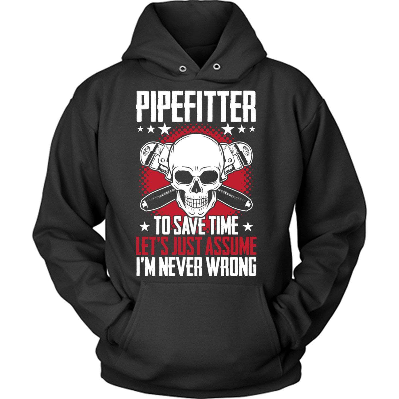 Pipefitter Never Wrong