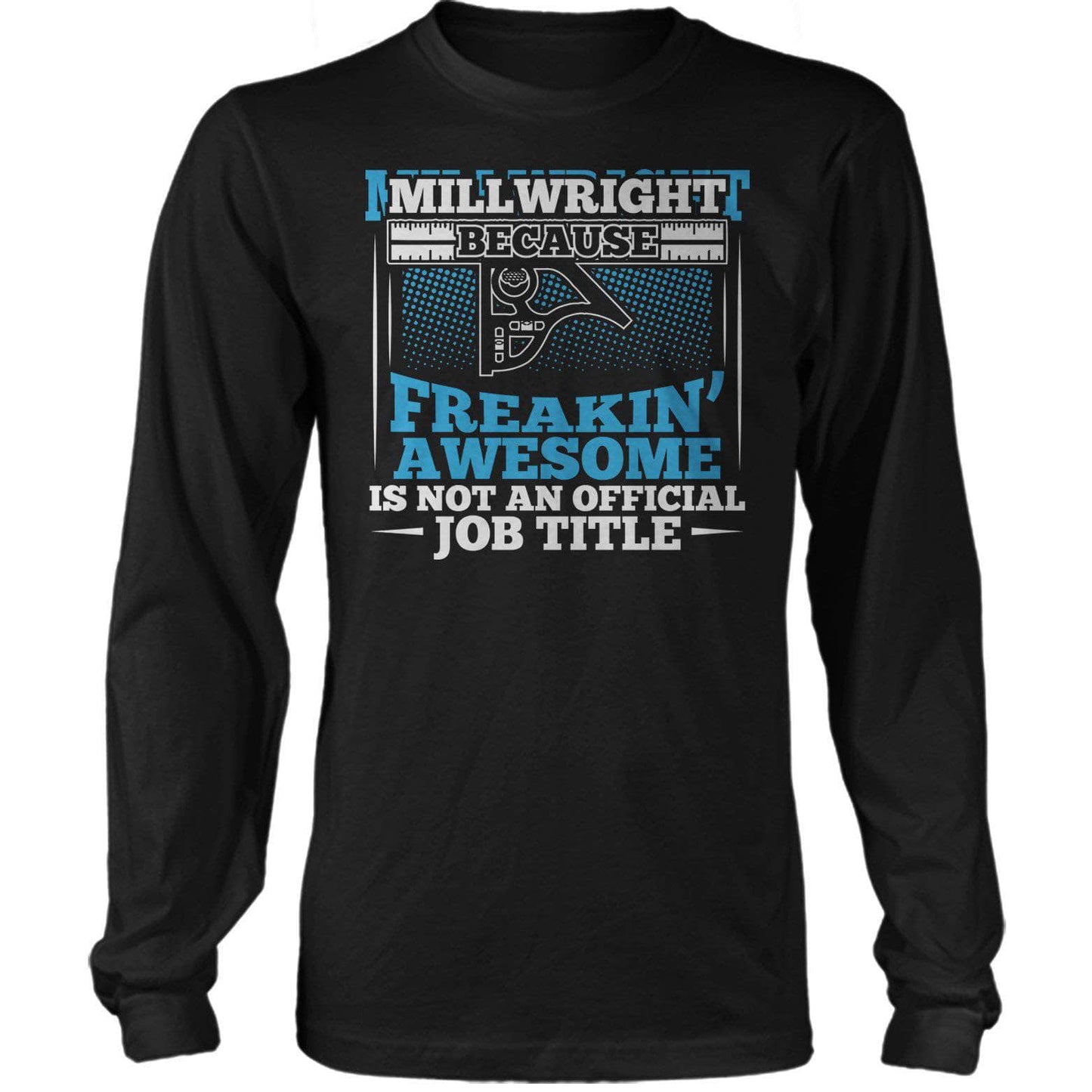 Freakin Awesome Millwright