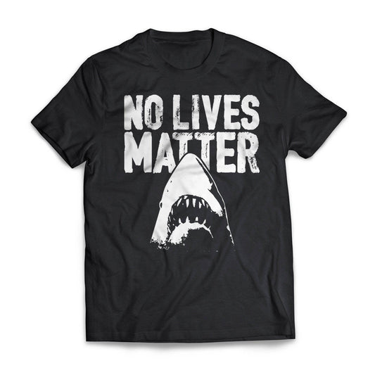 No Lives Matter Jaws - Add This And Save $5!