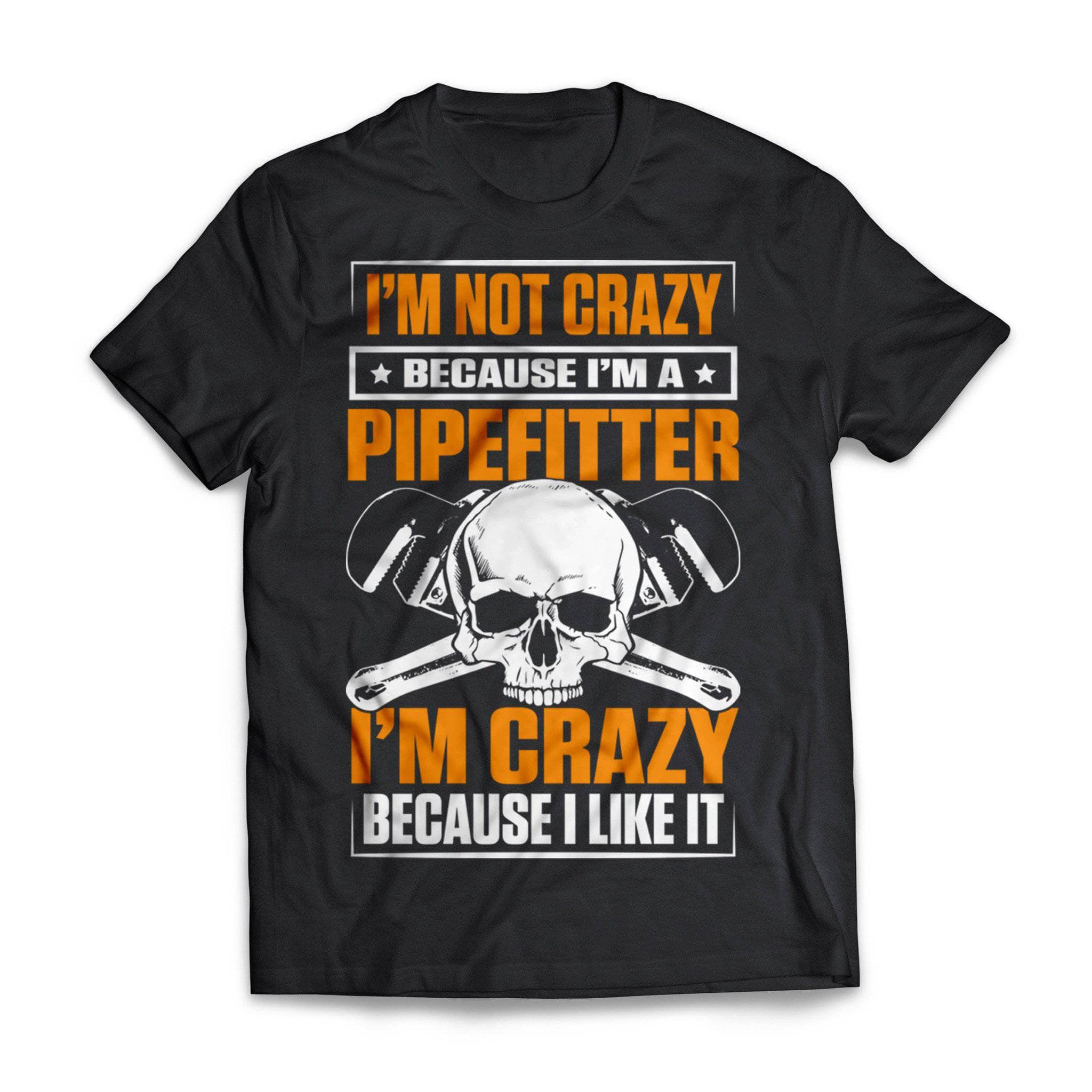 Not Crazy Pipefitter