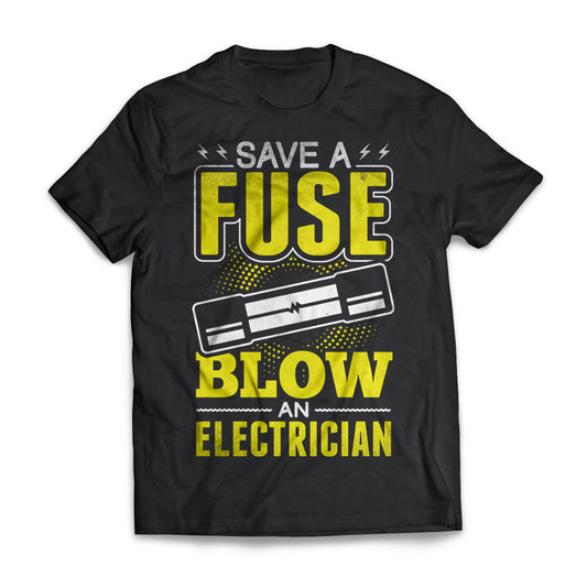 Save A Fuse Blow An Electrician