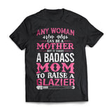 Badass Glazier Mom