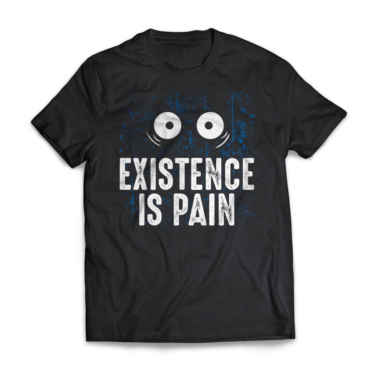 Existence Is Pain