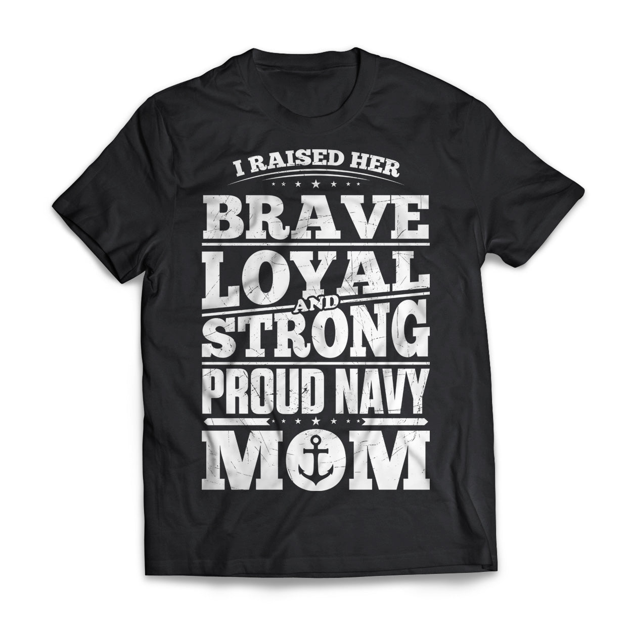 Navy Raised Her Brave Loyal Strong