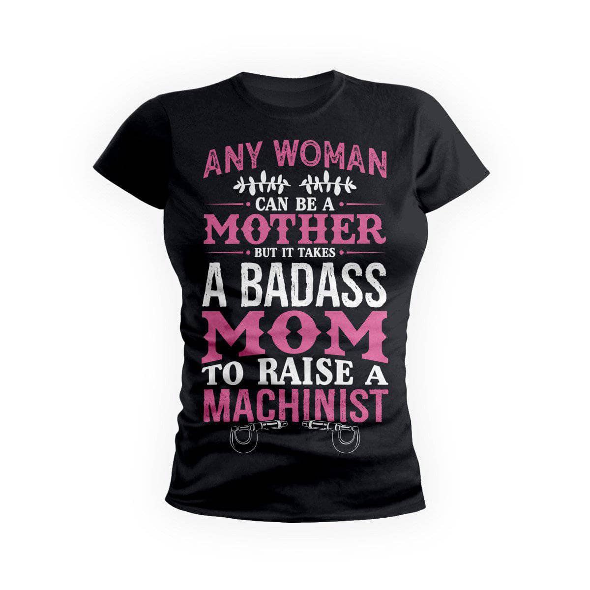 Badass Machinist Mom