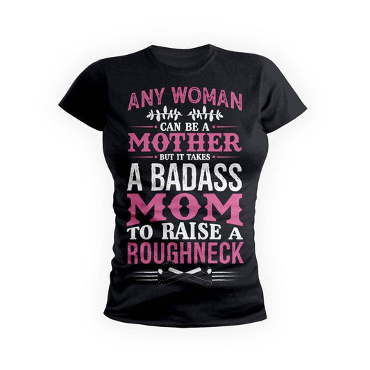 Badass Roughneck Mom