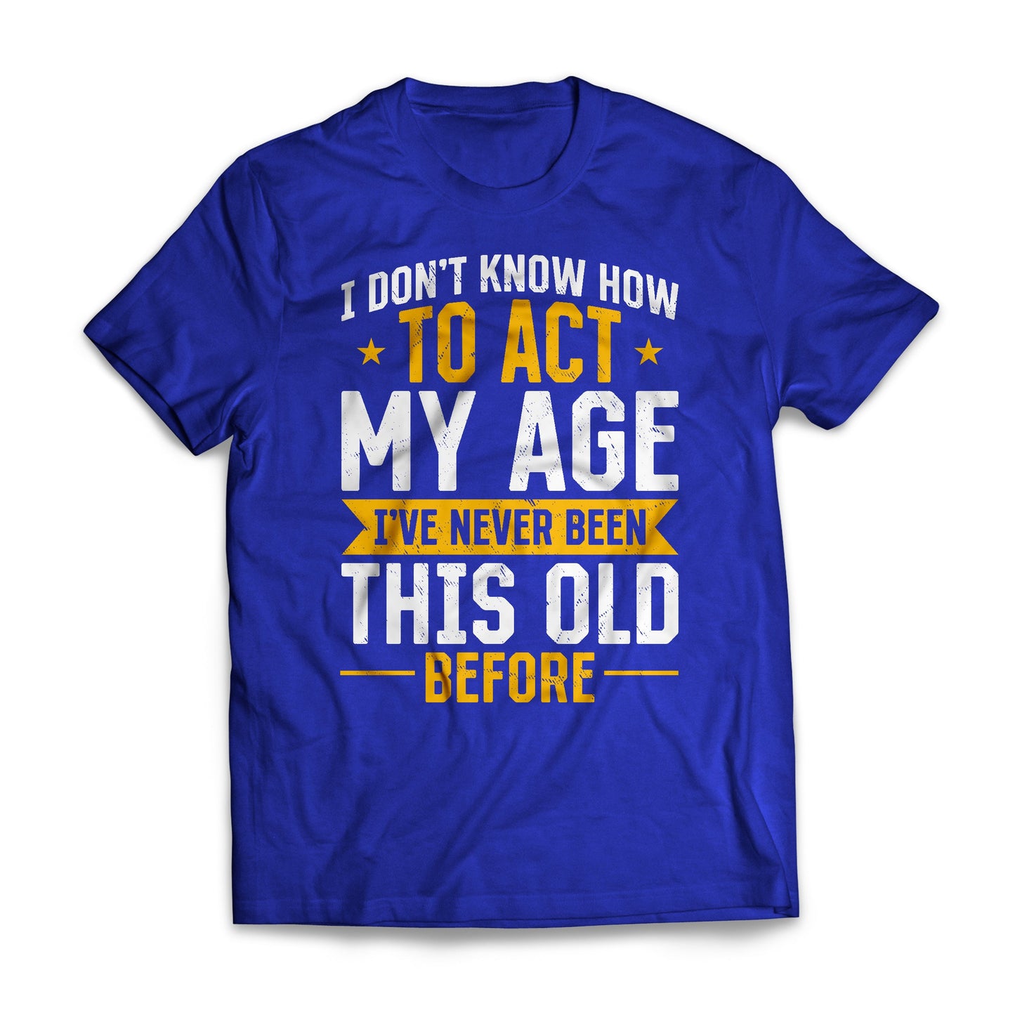 I Don't Know How To Act My Age