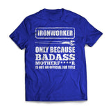 Badass Ironworker