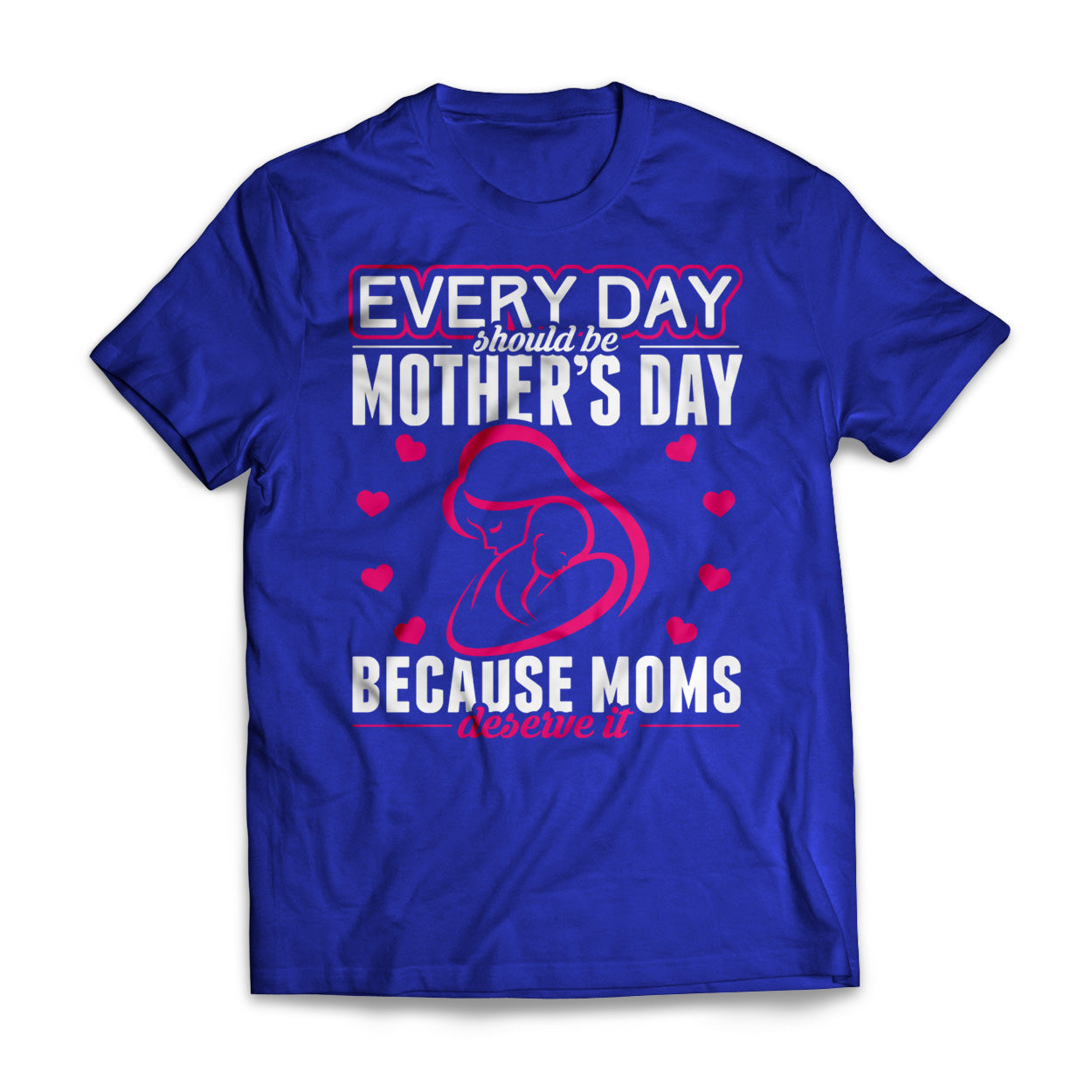 Mother's Day Every Day