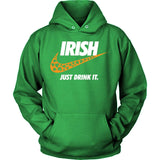 Irish Just Drink It