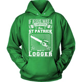 St Pat Was A Logger