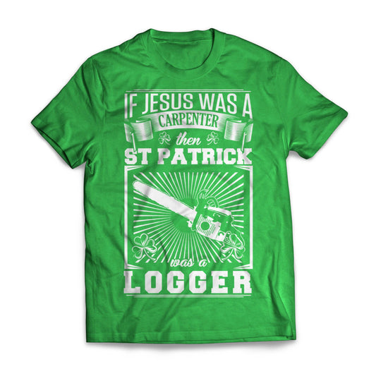 St Pat Was A Logger