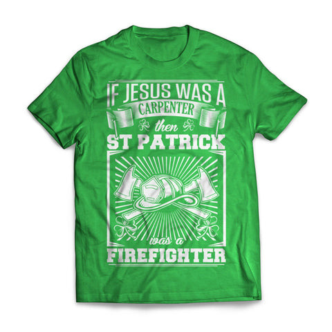 St Pat Was A Firefighter