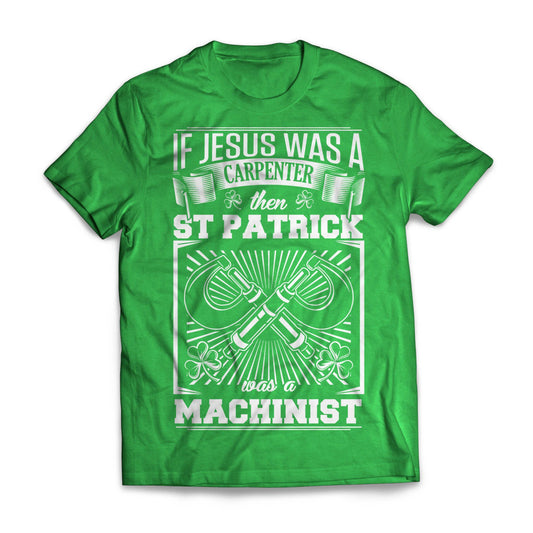 St Pat Was A Machinist