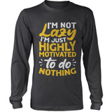 I'm Not Lazy I'm Just Highly Motivated To Do Nothing