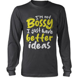 I'm Not Bossy, I Just Have Better Ideas