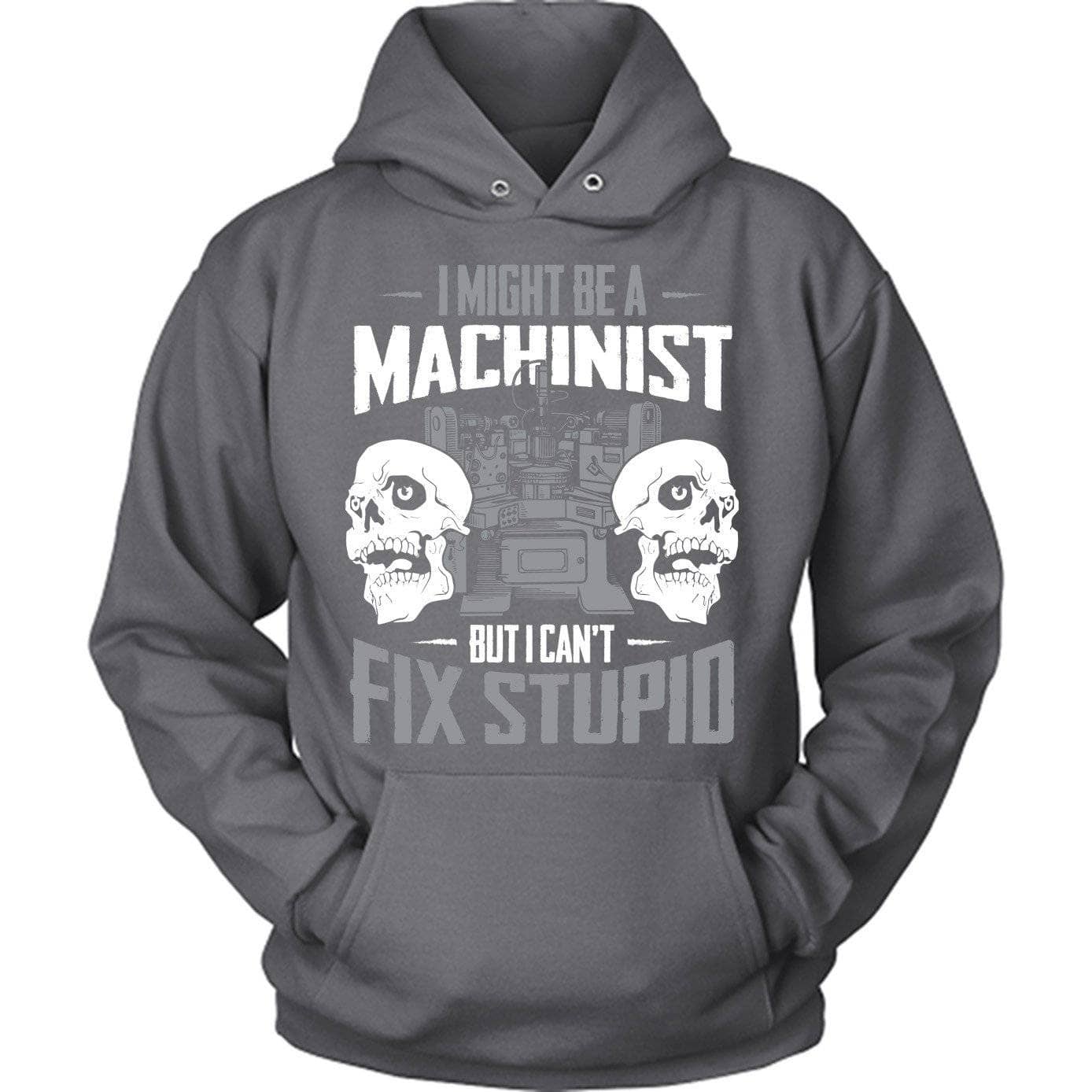 Can't Fix Stupid Machinist