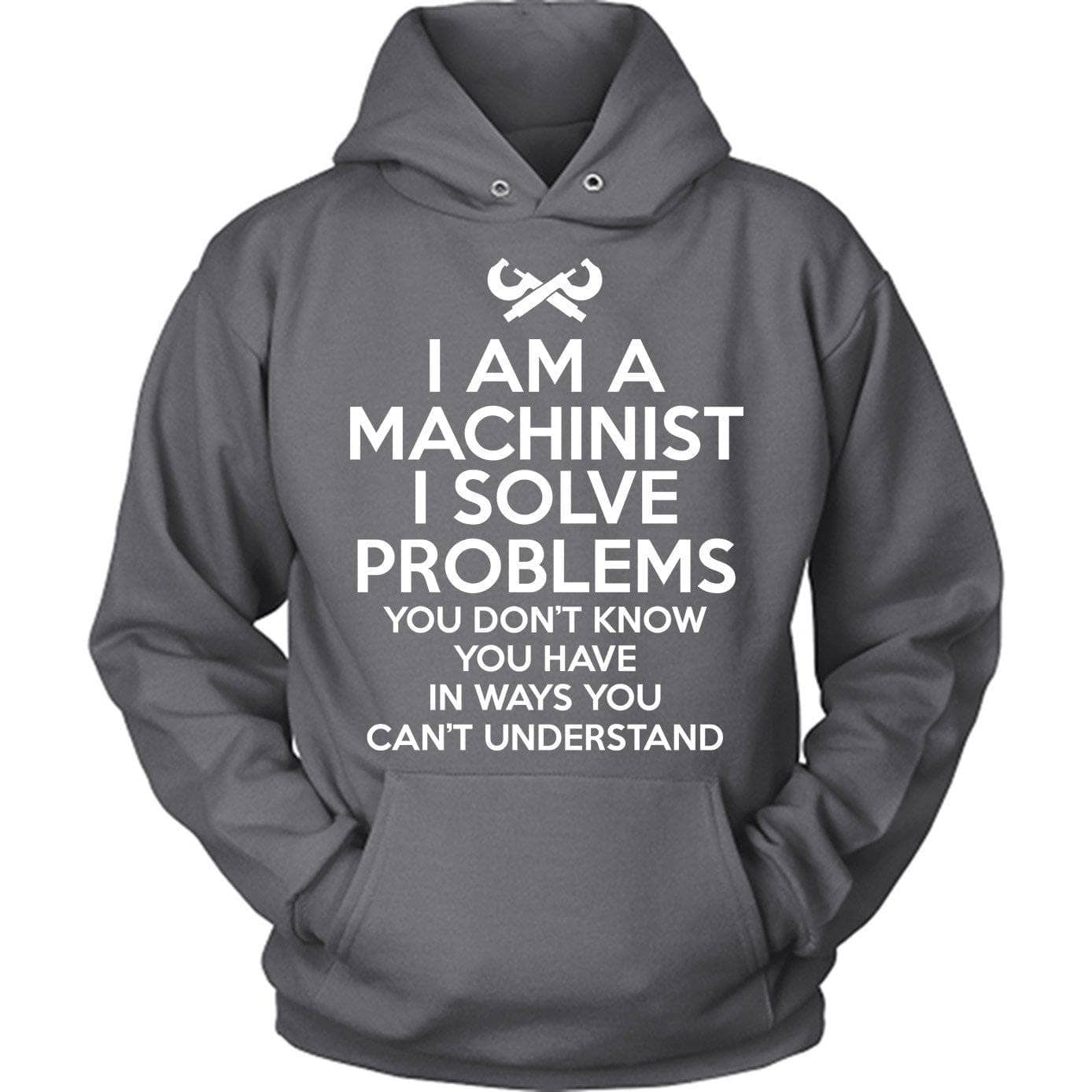 I Solve Problems Machinist